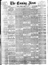 Evening News (London) Saturday 06 August 1887 Page 1