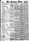 Evening News (London) Monday 26 September 1887 Page 1