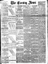 Evening News (London) Monday 03 October 1887 Page 1
