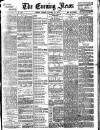 Evening News (London) Tuesday 18 October 1887 Page 1