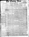 Evening News (London) Saturday 05 November 1887 Page 1