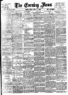 Evening News (London) Friday 13 April 1888 Page 1
