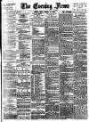 Evening News (London) Friday 10 August 1888 Page 1