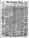 Evening News (London) Saturday 09 September 1893 Page 1