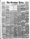 Evening News (London) Tuesday 17 October 1893 Page 1