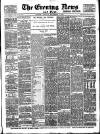 Evening News (London) Monday 13 November 1893 Page 1