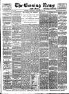 Evening News (London) Saturday 18 November 1893 Page 1