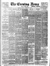 Evening News (London) Monday 12 February 1894 Page 1