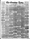 Evening News (London) Friday 20 April 1894 Page 1