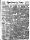 Evening News (London) Monday 30 April 1894 Page 1