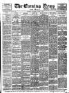 Evening News (London) Tuesday 05 June 1894 Page 1