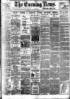 Evening News (London) Monday 12 April 1897 Page 1