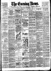 Evening News (London) Wednesday 01 December 1897 Page 1
