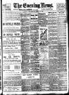 Evening News (London) Wednesday 19 April 1899 Page 1