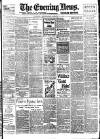 Evening News (London) Wednesday 02 August 1899 Page 1