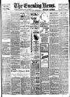Evening News (London) Thursday 03 August 1899 Page 1