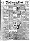 Evening News (London) Friday 04 August 1899 Page 1
