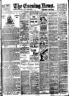 Evening News (London) Friday 11 August 1899 Page 1