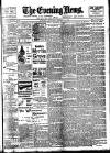 Evening News (London) Monday 13 August 1900 Page 1