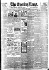 Evening News (London) Tuesday 09 April 1901 Page 1