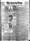 Evening News (London) Wednesday 01 May 1901 Page 1
