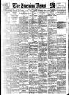 Evening News (London) Monday 07 June 1909 Page 1