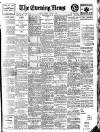 Evening News (London) Tuesday 03 August 1909 Page 1