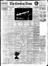 Evening News (London) Monday 27 February 1911 Page 1
