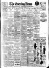 Evening News (London) Tuesday 14 November 1911 Page 1