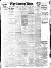 Evening News (London) Monday 04 March 1912 Page 1