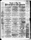 Stratford Express Wednesday 25 April 1888 Page 1