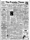 Formby Times Saturday 25 February 1950 Page 1