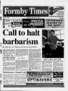 Formby Times Thursday 16 February 1995 Page 1