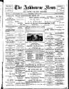 Ashbourne News Telegraph Saturday 11 April 1891 Page 1
