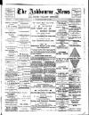 Ashbourne News Telegraph Saturday 16 May 1891 Page 1