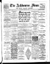 Ashbourne News Telegraph Saturday 29 August 1891 Page 1