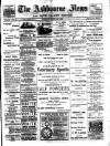 Ashbourne News Telegraph Friday 22 April 1892 Page 1