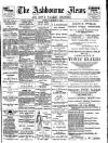 Ashbourne News Telegraph Friday 09 March 1894 Page 1