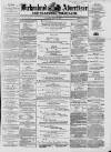 Birkenhead & Cheshire Advertiser Saturday 25 August 1860 Page 1