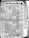 Leicester Evening Mail Tuesday 15 March 1910 Page 1
