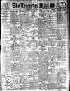 Leicester Evening Mail Friday 04 April 1913 Page 1