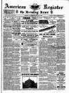 American Register Saturday 16 March 1895 Page 1