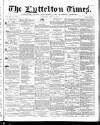 Lyttelton Times Wednesday 29 April 1863 Page 1