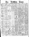 Lyttelton Times Saturday 13 April 1878 Page 1