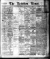 Lyttelton Times Saturday 04 March 1899 Page 1
