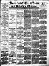 Somerset Guardian and Radstock Observer Saturday 12 August 1899 Page 1