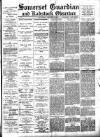 Somerset Guardian and Radstock Observer Saturday 13 January 1900 Page 1