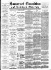 Somerset Guardian and Radstock Observer Saturday 24 February 1900 Page 1