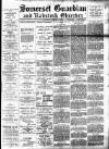 Somerset Guardian and Radstock Observer Saturday 10 March 1900 Page 1