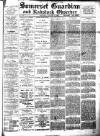 Somerset Guardian and Radstock Observer Saturday 12 January 1901 Page 1